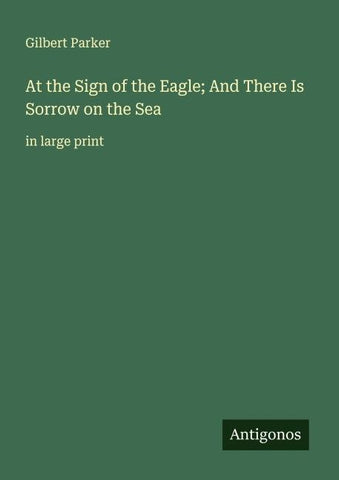 At the Sign of the Eagle; And There Is Sorrow on the Sea
