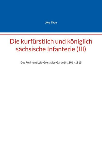 Die kurfürstlich und königlich sächsische Infanterie (III)