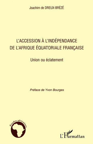 L'accession à l'indépendance de l'Afrique équatoriale française