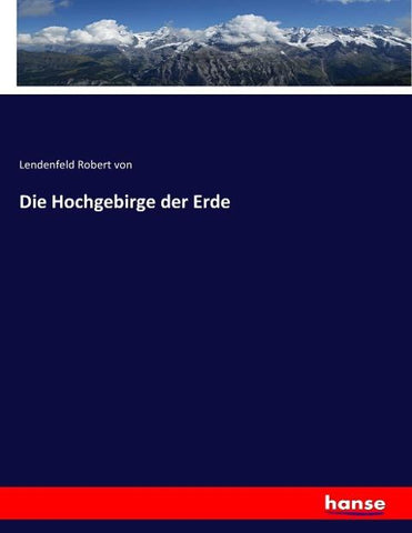 Die Hochgebirge der Erde