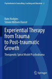 Experiential Therapy from Trauma to Post-traumatic Growth