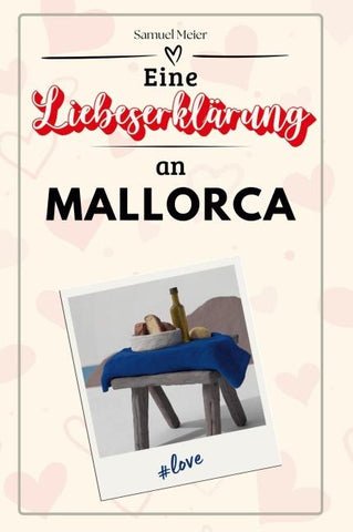Eine Liebeserklärung an Mallorca