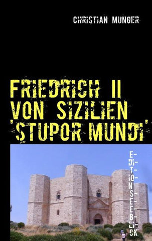 Friedrich II von Sizilien 'stupor mundi'
