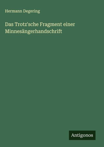 Das Trotz'sche Fragment einer Minnesängerhandschrift