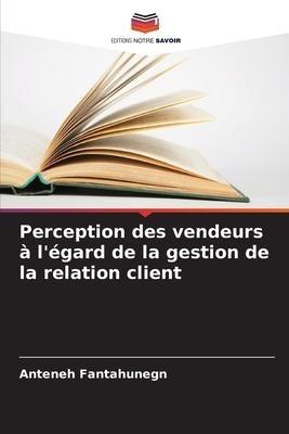 Perception des vendeurs à l'égard de la gestion de la relation client