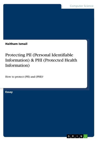 Protecting PII (Personal Identifiable Information) & PHI (Protected Health Information)