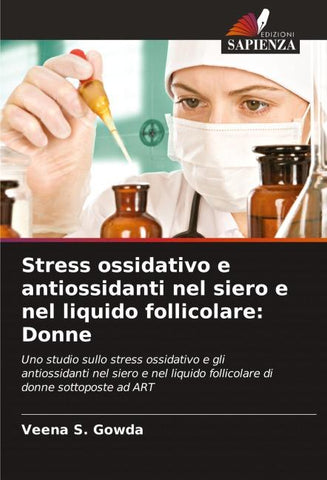 Stress ossidativo e antiossidanti nel siero e nel liquido follicolare: Donne