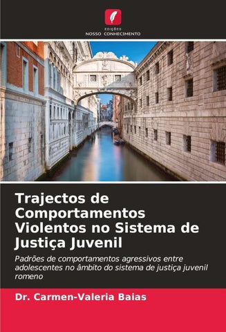 Trajectos de Comportamentos Violentos no Sistema de Justiça Juvenil