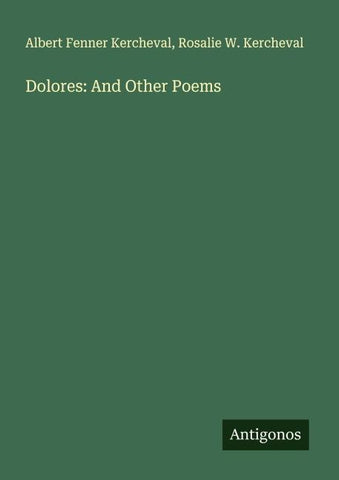 Dolores: And Other Poems