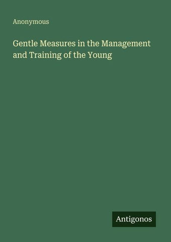 Gentle Measures in the Management and Training of the Young