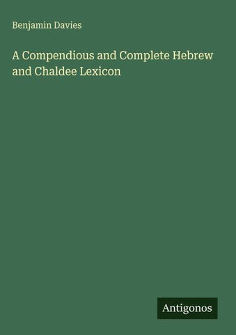 A Compendious and Complete Hebrew and Chaldee Lexicon