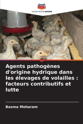 Agents pathogènes d'origine hydrique dans les élevages de volailles : facteurs contributifs et lutte