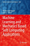 Machine Learning and Mechanics Based Soft Computing Applications