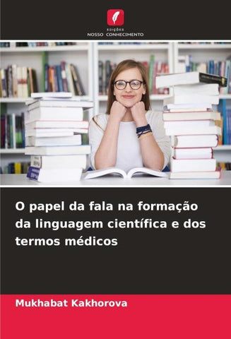 O papel da fala na formação da linguagem científica e dos termos médicos