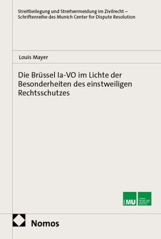 Die Brüssel Ia-VO im Lichte der Besonderheiten des einstweiligen Rechtsschutzes