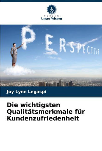 Die wichtigsten Qualitätsmerkmale für Kundenzufriedenheit