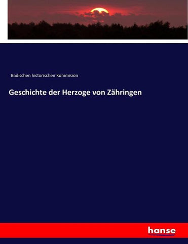 Geschichte der Herzoge von Zähringen