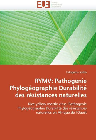 RYMV: Pathogenie Phylogéographie Durabilité des résistances naturelles
