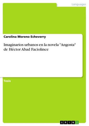 Imaginarios urbanos en la novela "Angosta" de Héctor Abad Faciolince