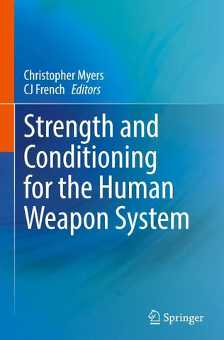 Strength and Conditioning for the Human Weapon System
