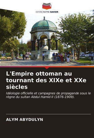 L'Empire ottoman au tournant des XIXe et XXe siècles