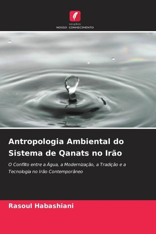 Antropologia Ambiental do Sistema de Qanats no Irão