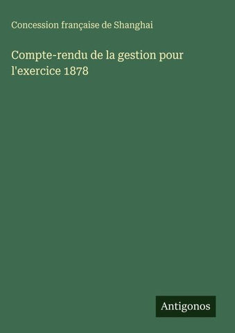 Compte-rendu de la gestion pour l'exercice 1878