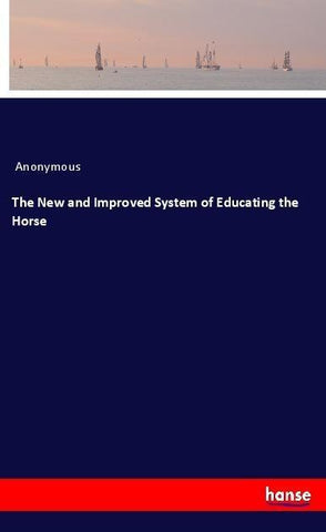 The New and Improved System of Educating the Horse