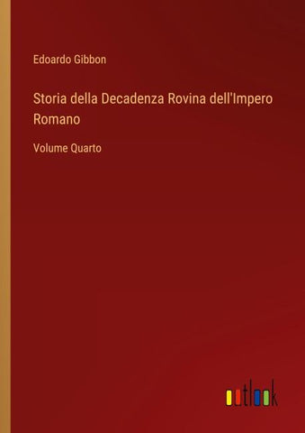 Storia della Decadenza Rovina dell'Impero Romano