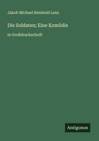 Die Soldaten; Eine Komödie