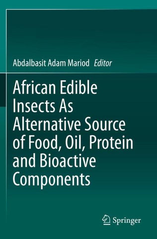 African Edible Insects As Alternative Source of Food, Oil, Protein and Bioactive Components