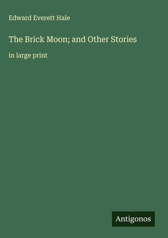 The Brick Moon; and Other Stories