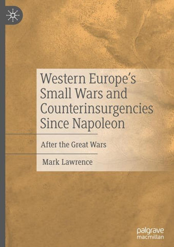 Western Europe’s Small Wars and Counterinsurgencies Since Napoleon