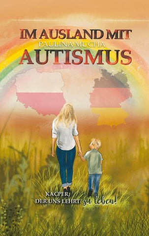 Im Ausland mit Autismus Kacper, der uns lehrt, zu leben