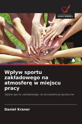 Wp¿yw sportu zak¿adowego na atmosfer¿ w miejscu pracy