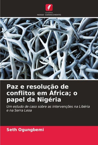 Paz e resolução de conflitos em África; o papel da Nigéria