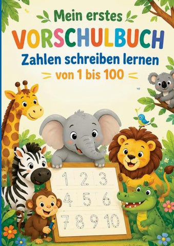 Mein erstes Vorschulbuch - Zahlen schreiben lernen von 1 bis 100