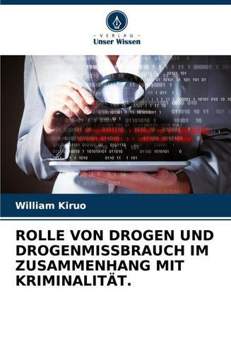 ROLLE VON DROGEN UND DROGENMISSBRAUCH IM ZUSAMMENHANG MIT KRIMINALITÄT.
