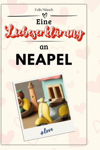 Eine Liebeserklärung an Neapel