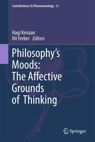 Philosophy's Moods: The Affective Grounds of Thinking