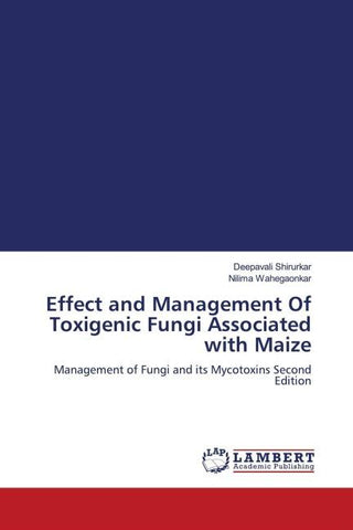 Effect and Management Of Toxigenic Fungi Associated with Maize