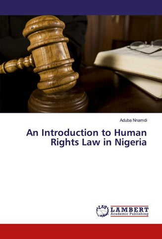 An Introduction to Human Rights Law in Nigeria