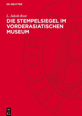 Die Stempelsiegel im Vorderasiatischen Museum