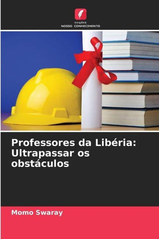 Professores da Libéria: Ultrapassar os obstáculos
