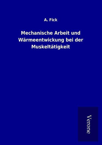 Mechanische Arbeit und Wärmeentwickung bei der Muskeltätigkeit