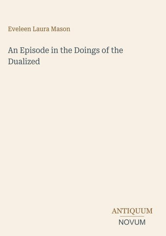 An Episode in the Doings of the Dualized