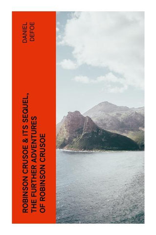 ROBINSON CRUSOE & Its Sequel, The Further Adventures of Robinson Crusoe