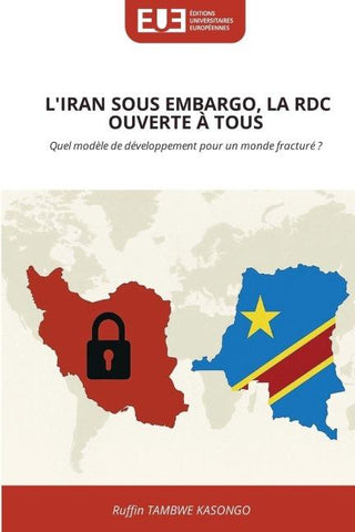 L'IRAN SOUS EMBARGO, LA RDC OUVERTE À TOUS