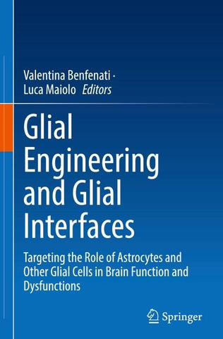Glial Engineering and Glial Interfaces