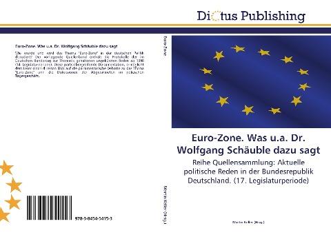 Euro-Zone. Was u.a. Dr. Wolfgang Schäuble dazu sagt